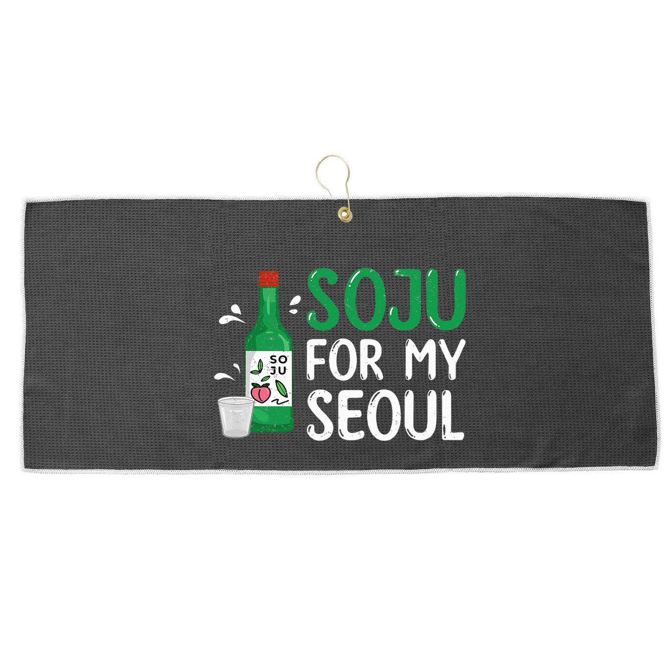 Soju For My Seoul Funny Soju Korean Liquor Drink Large Microfiber Waffle Golf Towel