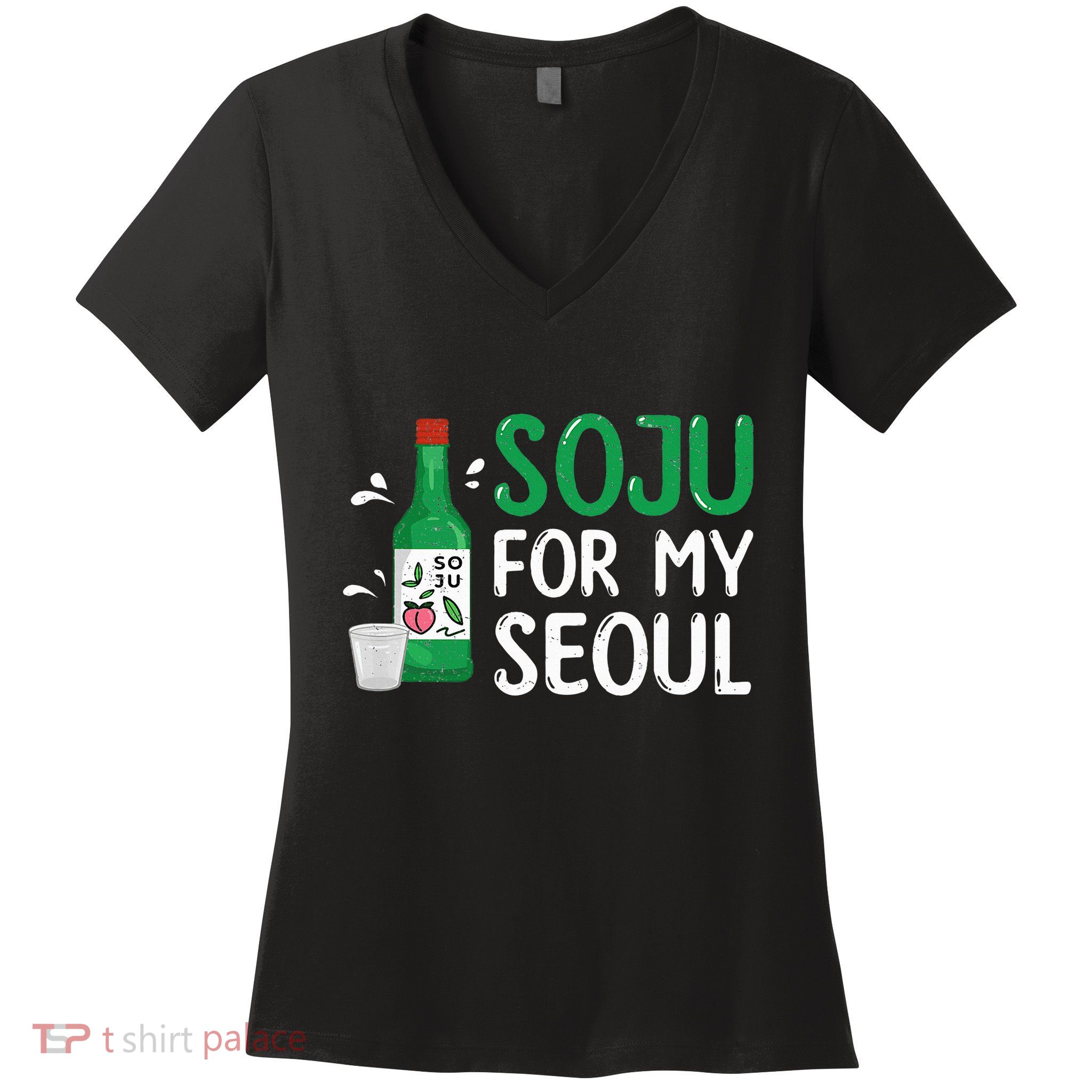 Soju For My Seoul Funny Soju Korean Liquor Drink Women's V-Neck T-Shirt
