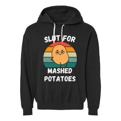 Slut For Mashed Potatoes Garment-Dyed Fleece Hoodie