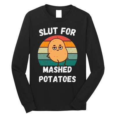 Slut For Mashed Potatoes Long Sleeve Shirt