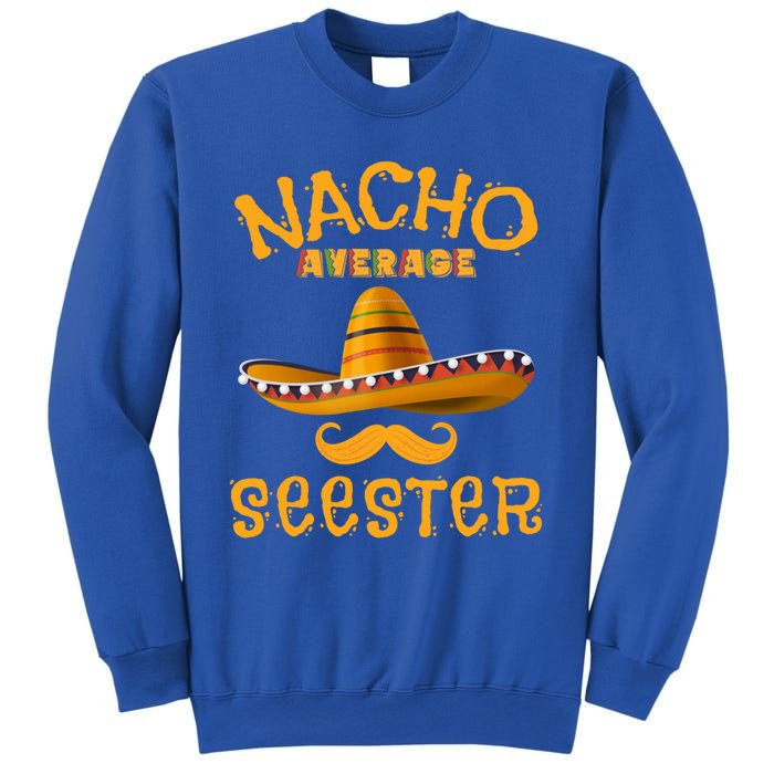 Seester Funny Mexican Sister Joke Humor Cinco De Mayo Cute Gift Sweatshirt