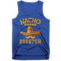 Seester Funny Mexican Sister Joke Humor Cinco De Mayo Cute Gift Tank Top