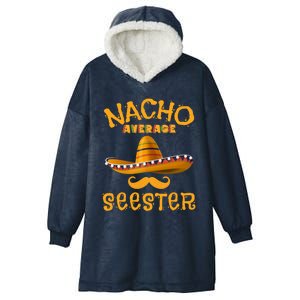 Seester Funny Mexican Sister Joke Humor Cinco De Mayo Cute Gift Hooded Wearable Blanket