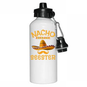 Seester Funny Mexican Sister Joke Humor Cinco De Mayo Cute Gift Aluminum Water Bottle