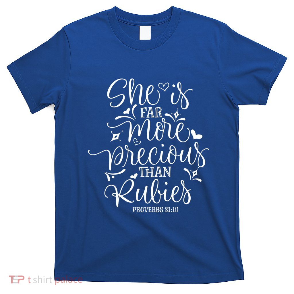 She's Far More Precious Than Jewel Bible Christian Religious Gift T-Shirt