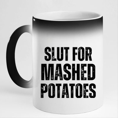 Slut For Mashed Potatoes Funny Gag Gift 11oz Black Color Changing Mug