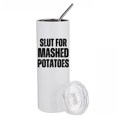 Slut For Mashed Potatoes Funny Gag Gift Stainless Steel Tumbler