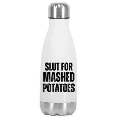 Slut For Mashed Potatoes Funny Gag Gift Stainless Steel Insulated Water Bottle