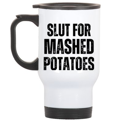 Slut For Mashed Potatoes Funny Gag Gift Stainless Steel Travel Mug