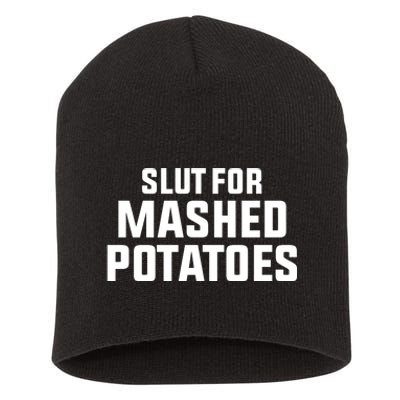 Slut For Mashed Potatoes Short Acrylic Beanie