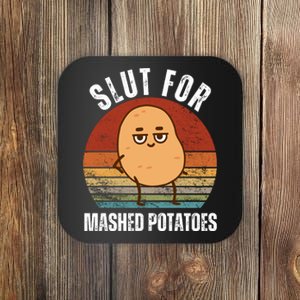 Slut For Mashed Potatoes Coaster