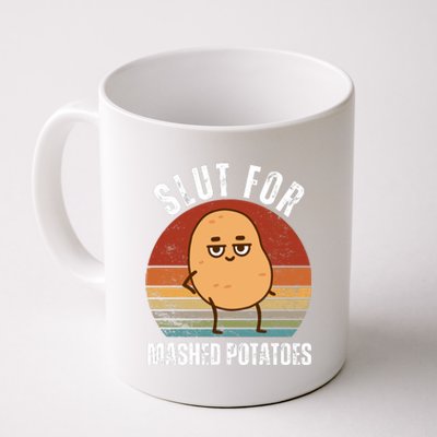 Slut For Mashed Potatoes Coffee Mug