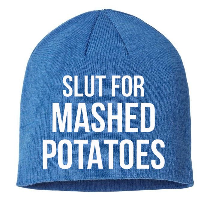 Slut For Mashed Potatoes Funny Gag Gift Sustainable Beanie