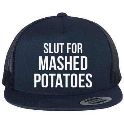 Slut For Mashed Potatoes Funny Gag Gift Flat Bill Trucker Hat