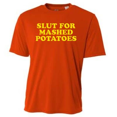 Slut For Mashed Potatoes Funny Gag Gift Cooling Performance Crew T-Shirt