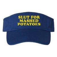 Slut For Mashed Potatoes Funny Gag Gift Valucap Bio-Washed Visor