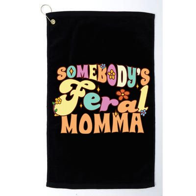 SomebodyS Feral Momma Funny Family Pun Groovy Mom Floral Platinum Collection Golf Towel