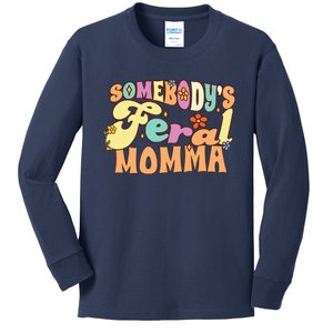 SomebodyS Feral Momma Funny Family Pun Groovy Mom Floral Kids Long Sleeve Shirt