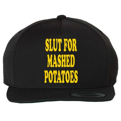 Slut For Mashed Potatoes Funny Gag Gift Wool Snapback Cap