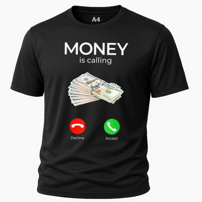 Sarcastic Funny Money Is Calling Cash Business Cooling Performance Crew T-Shirt