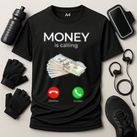 Sarcastic Funny Money Is Calling Cash Business Cooling Performance Crew T-Shirt