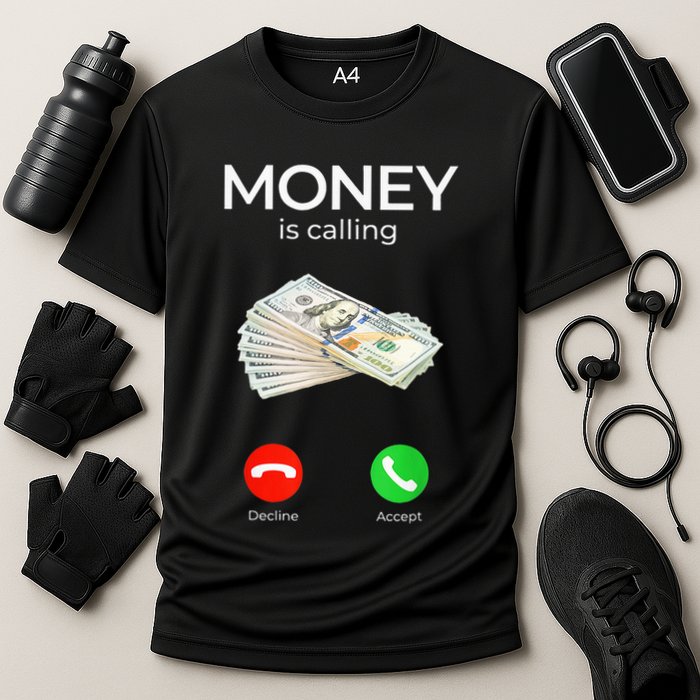 Sarcastic Funny Money Is Calling Cash Business Cooling Performance Crew T-Shirt