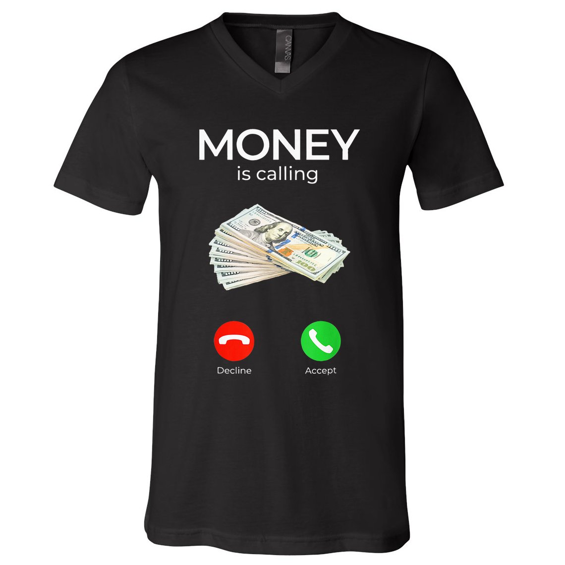Sarcastic Funny Money Is Calling Cash Business V-Neck T-Shirt