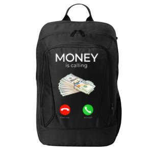 Sarcastic Funny Money Is Calling Cash Business City Backpack