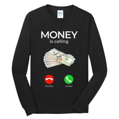 Sarcastic Funny Money Is Calling Cash Business Tall Long Sleeve T-Shirt