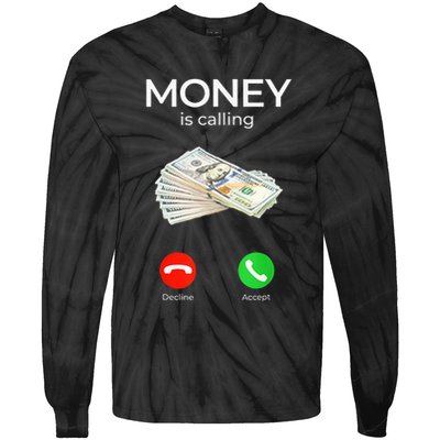 Sarcastic Funny Money Is Calling Cash Business Tie-Dye Long Sleeve Shirt