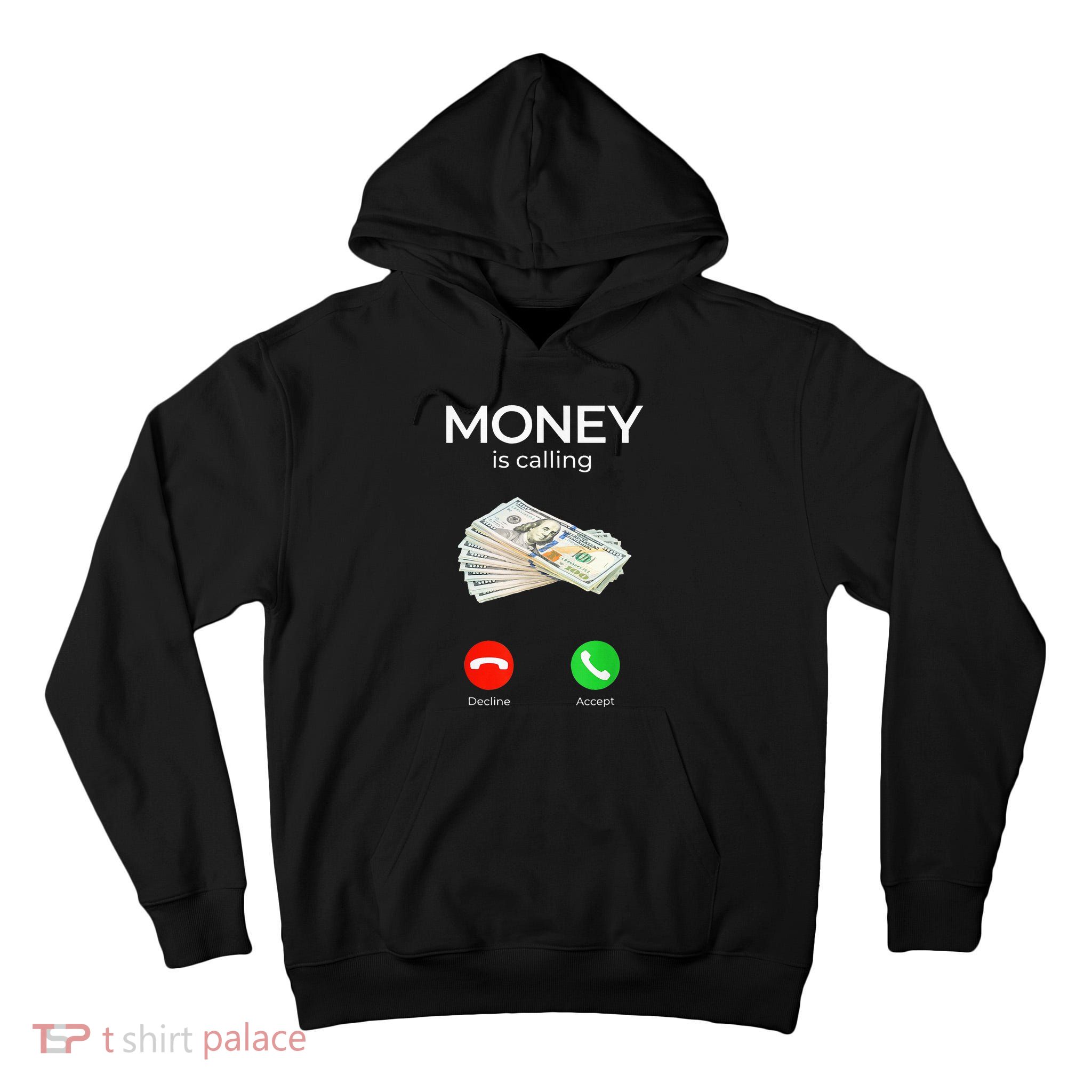 Sarcastic Funny Money Is Calling Cash Business Tall Hoodie