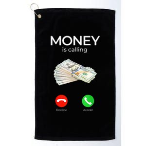 Sarcastic Funny Money Is Calling Cash Business Platinum Collection Golf Towel