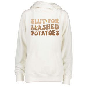 Slut For Mashed Potatoes Funny Thanksgiving Mashed Potatoes Womens Funnel Neck Pullover Hood