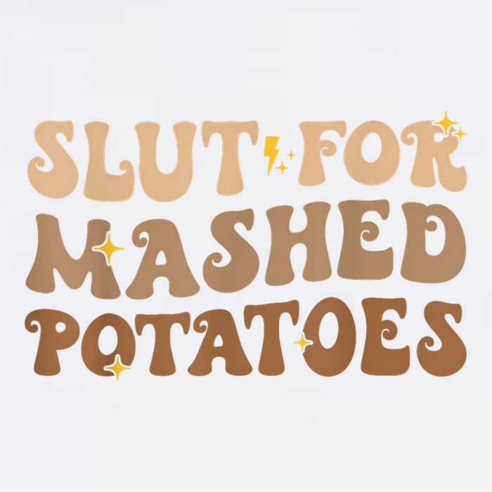 Slut For Mashed Potatoes Funny Thanksgiving Mashed Potatoes Button