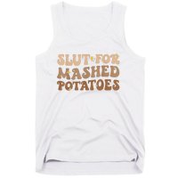 Slut For Mashed Potatoes Funny Thanksgiving Mashed Potatoes Tank Top