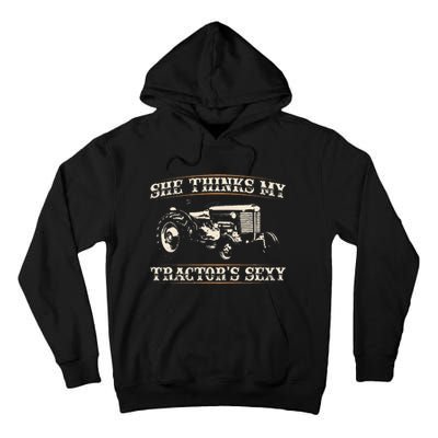 She Finds My Tractors Sexy I Funny Farmer Tall Hoodie