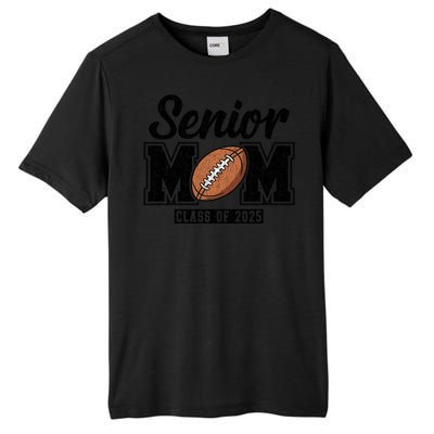 Senior Football Mom Graduate 2025 Class Of 2025 Great Gift Tall Fusion ChromaSoft Performance T-Shirt