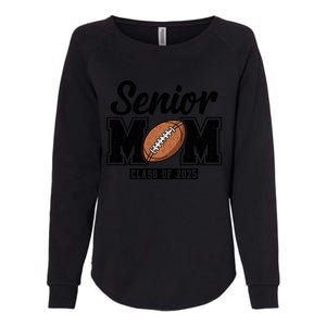 Senior Football Mom Graduate 2025 Class Of 2025 Great Gift Womens California Wash Sweatshirt