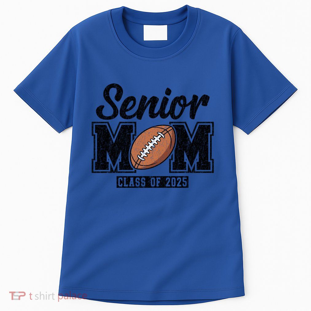 Senior Football Mom Graduate 2025 Class Of 2025 Great Gift Tall T-Shirt