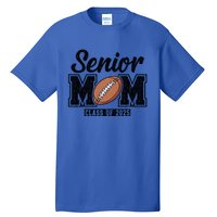 Senior Football Mom Graduate 2025 Class Of 2025 Great Gift Tall T-Shirt