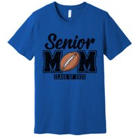 Senior Football Mom Graduate 2025 Class Of 2025 Great Gift Premium T-Shirt