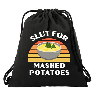 Slut For Mashed Potatoes Drawstring Bag