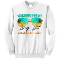 Searching For My Long Lost Shaker Of Salt Sweatshirt