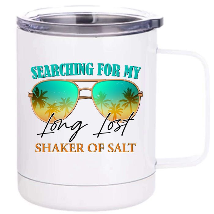 Searching For My Long Lost Shaker Of Salt 12 oz Stainless Steel Tumbler Cup