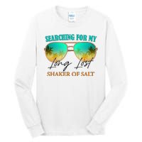 Searching For My Long Lost Shaker Of Salt Tall Long Sleeve T-Shirt