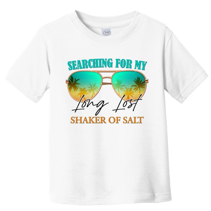 Searching For My Long Lost Shaker Of Salt Toddler T-Shirt