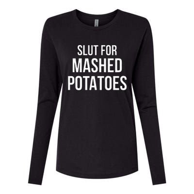 Slut For Mashed Potatoes  Funny Gag Gift Womens Cotton Relaxed Long Sleeve T-Shirt