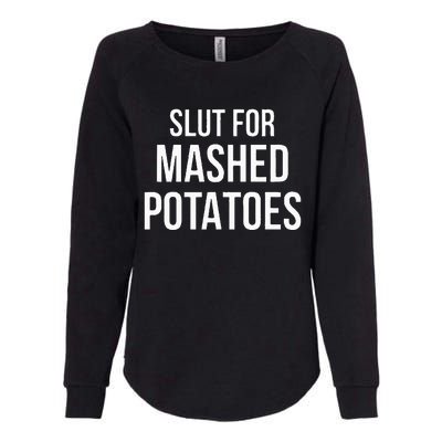 Slut For Mashed Potatoes  Funny Gag Gift Womens California Wash Sweatshirt