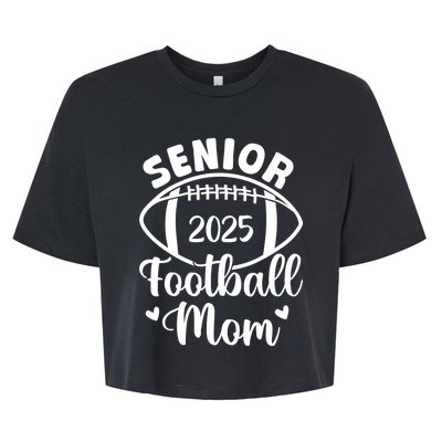 Senior Football Mom Class Of 2025 Proud Mom Of 2025 Graduate Bella+Canvas Jersey Crop Tee