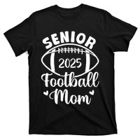 Senior Football Mom Class Of 2025 Proud Mom Of 2025 Graduate T-Shirt